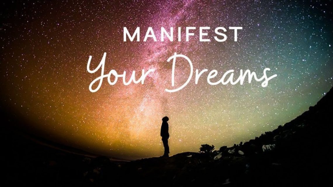 Manifest Your Dreams